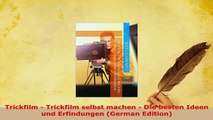 Download  Trickfilm  Trickfilm selbst machen  Die besten Ideen und Erfindungen German Edition PDF Book Free