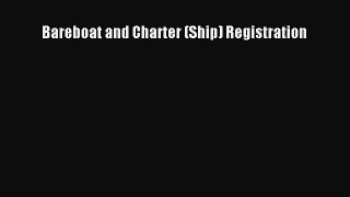 [Download] Bareboat and Charter (Ship) Registration  Read Online