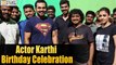 Actor Karthi Birthday Celebration At Kashmora Shooting Spot - Filmyfocus.Com