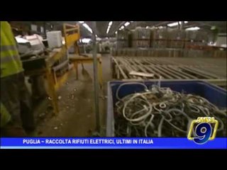 Puglia |  Raccolta di rifiuti elettrici, ultimi in Italia