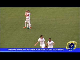Dilettanti spareggi | Out Taranto e Nardò, si salva il San Severo