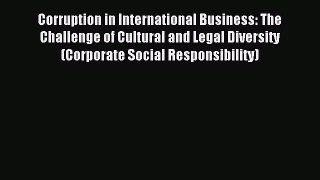 Read Corruption in International Business: The Challenge of Cultural and Legal Diversity (Corporate