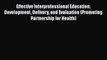 Read Effective Interprofessional Education: Development Delivery and Evaluation (Promoting
