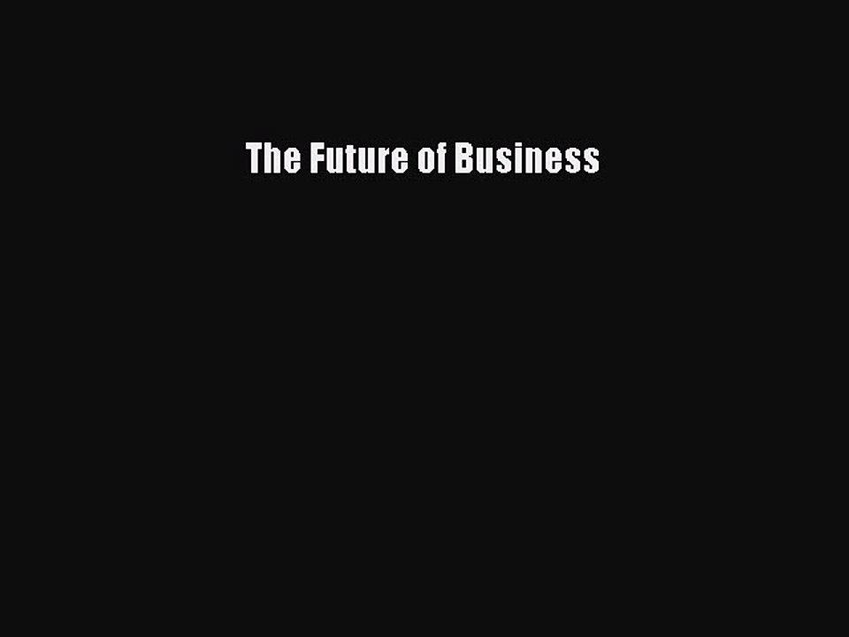 Read The Future of Business Ebook Free