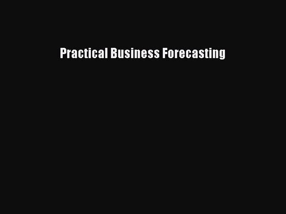 Read Practical Business Forecasting PDF Free