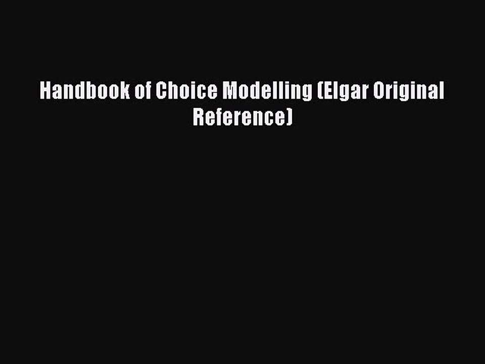 Download Handbook of Choice Modelling (Elgar Original Reference) Ebook Free