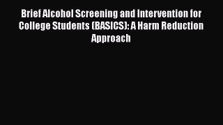 Read Brief Alcohol Screening and Intervention for College Students (BASICS): A Harm Reduction