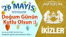 DOĞUM GÜNÜN KUTLU OLSUN SEVGİLİ İKİZLER Bugün 26 Mayıs 2016 :)