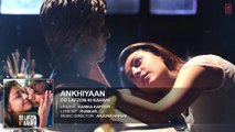 Ankhiyaan Full Song - Do Lafzon Ki Kahani - Randeep Hooda, Kajal Aggarwal - Kanika Kapoor
