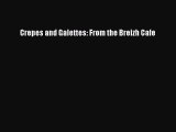 Download Crepes and Galettes: From the Breizh Cafe PDF Online