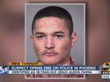 Suspect opens fire on police in Phoenix