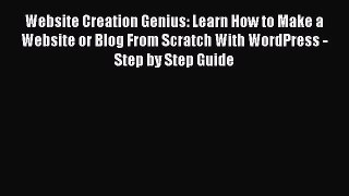 [PDF] Website Creation Genius: Learn How to Make a Website or Blog From Scratch With WordPress