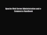 [PDF] Apache Web Server Administration and e-Commerce Handbook [Read] Online