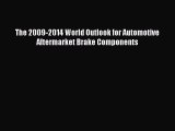 Read The 2009-2014 World Outlook for Automotive Aftermarket Brake Components Ebook Free