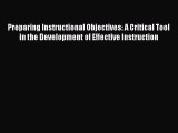 Download Preparing Instructional Objectives: A Critical Tool in the Development of Effective