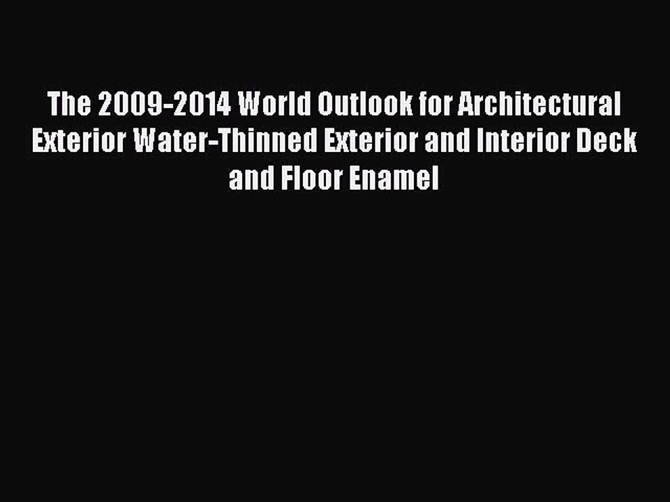 Read The 2009-2014 World Outlook for Architectural Exterior Water-Thinned Exterior and Interior