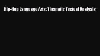 Download Hip-Hop Language Arts: Thematic Textual Analysis PDF Online