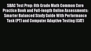 Read SBAC Test Prep: 8th Grade Math Common Core Practice Book and Full-length Online Assessments: