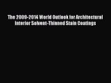 Read The 2009-2014 World Outlook for Architectural Interior Solvent-Thinned Stain Coatings
