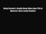 Read Betty Crocker's Cookie Book: More than 250 of America's Best-Loved Cookies Ebook Free