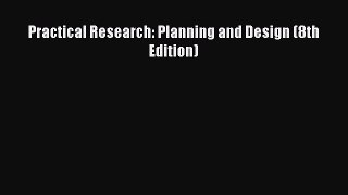 Read Practical Research: Planning and Design (8th Edition) Ebook Free