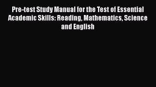Read Pre-test Study Manual for the Test of Essential Academic Skills: Reading Mathematics Science