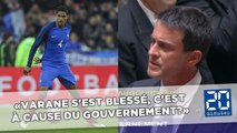 «Varane s'est blessé, c'est à cause du gouvernement ?», ironise Manuel Valls