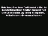 [PDF] Make Money From Home: The Ultimate 6 in 1 Box Set Guide to Making Money With Ebay Craigslist