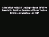 [PDF] Strike It Rich on EBAY: A Leading Seller on EBAY Now Reveals His Best Kept Secrets and
