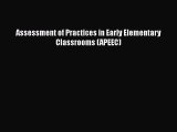 Download Assessment of Practices in Early Elementary Classrooms (APEEC) Ebook Online