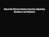 [PDF] Black Hat Physical Device Security: Exploiting Hardware and Software [Download] Online