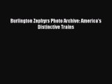 [Download] Burlington Zephyrs Photo Archive: America's Distinctive Trains Read Online