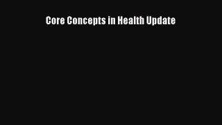 PDF Core Concepts in Health Update  EBook