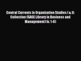 Read Central Currents in Organization Studies I & II: Collection (SAGE Library in Business