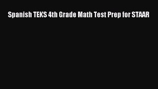 Read Spanish TEKS 4th Grade Math Test Prep for STAAR Ebook Free