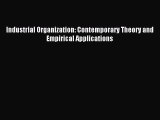 Download Industrial Organization: Contemporary Theory and Empirical Applications Ebook Online