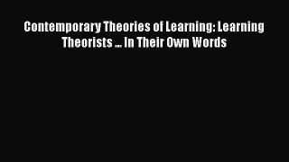 Read Contemporary Theories of Learning: Learning Theorists ... In Their Own Words Ebook Free