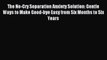 [Read PDF] The No-Cry Separation Anxiety Solution: Gentle Ways to Make Good-bye Easy from Six