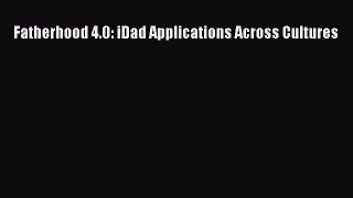 [Download] Fatherhood 4.0: iDad Applications Across Cultures  Read Online