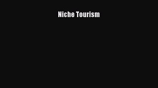 Read Niche Tourism Ebook Free