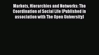 Read Markets Hierarchies and Networks: The Coordination of Social Life (Published in association