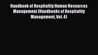 Read Handbook of Hospitality Human Resources Management (Handbooks of Hospitality Management