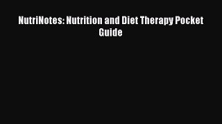 Download NutriNotes: Nutrition and Diet Therapy Pocket Guide PDF Free