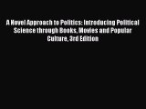 [Read PDF] A Novel Approach to Politics: Introducing Political Science through Books Movies