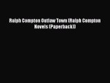 [PDF] Ralph Compton Outlaw Town (Ralph Compton Novels (Paperback)) [Download] Full Ebook