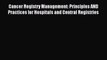 [Download] Cancer Registry Management: Principles AND Practices for Hospitals and Central Registries