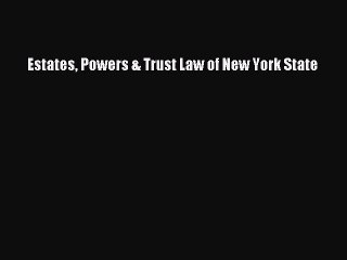 [PDF] Estates Powers & Trust Law of New York State  Read Online