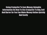 [PDF] Using Craigslist To Earn Money: Valuable Information On How To Use Craigslist To Buy