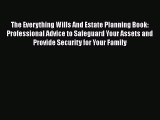 [PDF] The Everything Wills And Estate Planning Book: Professional Advice to Safeguard Your