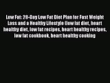 [PDF] Low Fat: 28-Day Low Fat Diet Plan for Fast Weight Loss and a Healthy Lifestyle (low fat